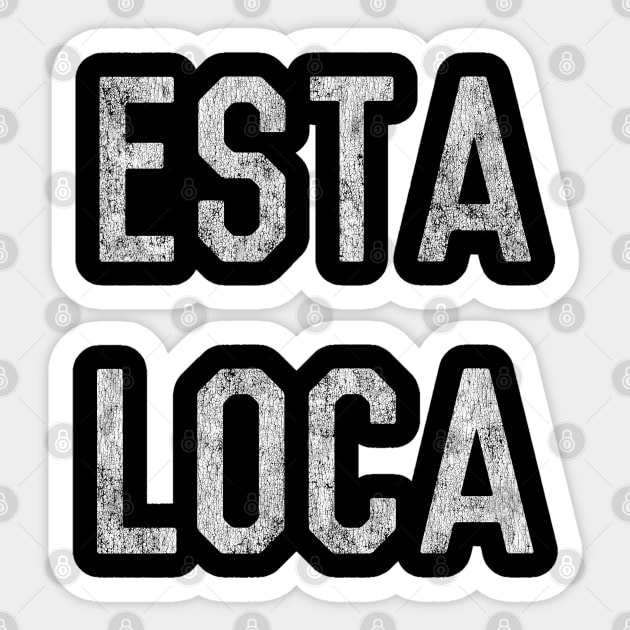 Esta Loca Sticker by Flippin' Sweet Gear